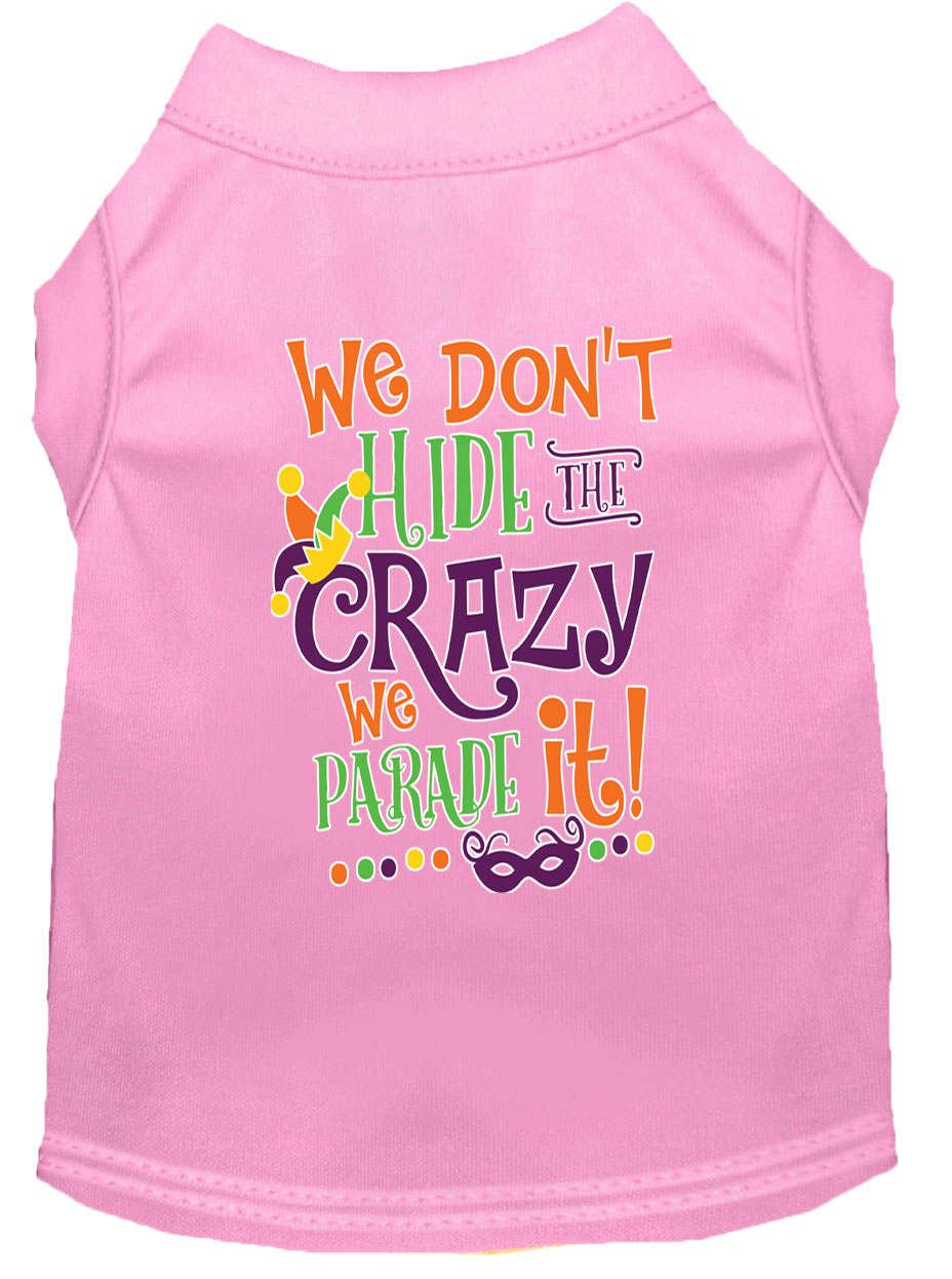We Don't Hide the Crazy Screen Print Mardi Gras Dog Shirt Light Pink Lg
